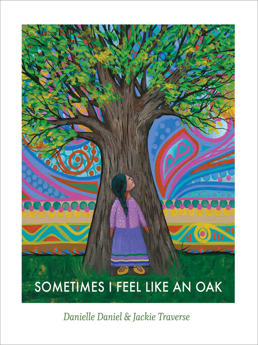 Title details for Sometimes I Feel Like an Oak by Danielle Daniel - Available